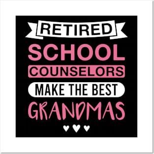 Retired School Counselors Make the Best Grandmas - Funny School Counselor Grandmother Posters and Art